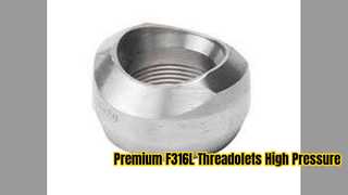 Phụ kiện nhánh áp suất cao Threadolet của ASTM A182 F316L